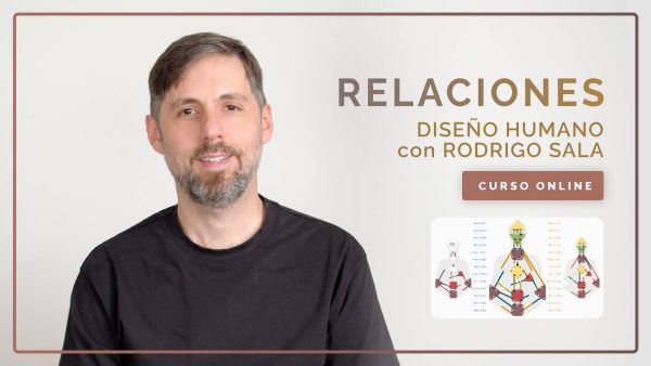 DISEÑO HUMANO - RELACIONES - CURSO ONLINE con RODRIGO SALA