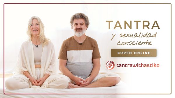 Tantra y Sexualidad Consciente con Astiko y Jordi Gatell